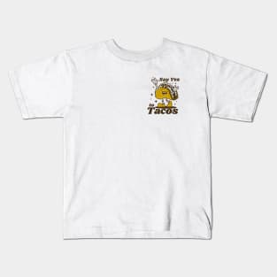 Say yes to tacos Kids T-Shirt